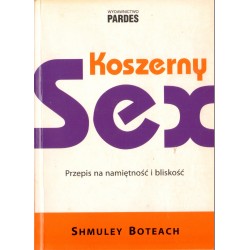 KOSZERNY SEX . PRZEPIS NA NAMIĘTNOŚĆ I BLISKOŚĆ