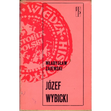 JÓZEF WYBICKI Władysław Zajewski JÓZEF WYBICKI Władysław Zajewski