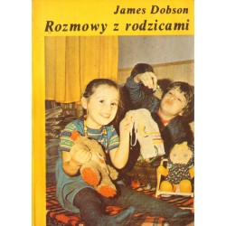 ROZMOWY Z RODZICAMI James Dobson