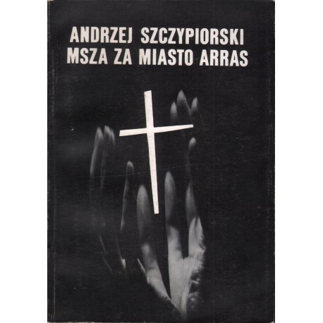 MSZA ZA MIASTO ARRAS Andrzej Szczypiorski