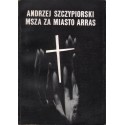 MSZA ZA MIASTO ARRAS Andrzej Szczypiorski