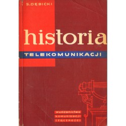 HISTORIA TELEKOMUNIKACJI Stanisław Dębicki