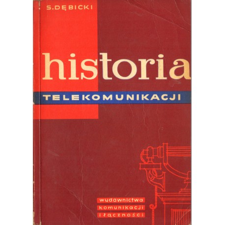 HISTORIA TELEKOMUNIKACJI Stanisław Dębicki