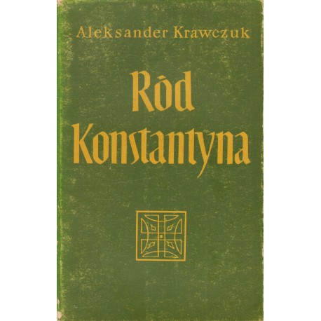 RÓD KONSTANTYNA Aleksander Krawczuk RÓD KONSTANTYNA Aleksander Krawczuk