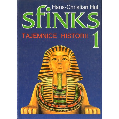 SFINKS 1. TAJEMNICE HISTORII Hans-Christian Huf