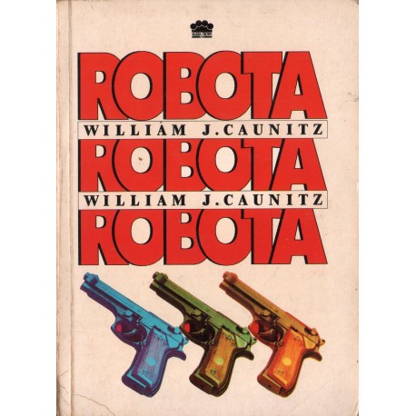 ROBOTA William J. Caunitz ROBOTA William J. Caunitz