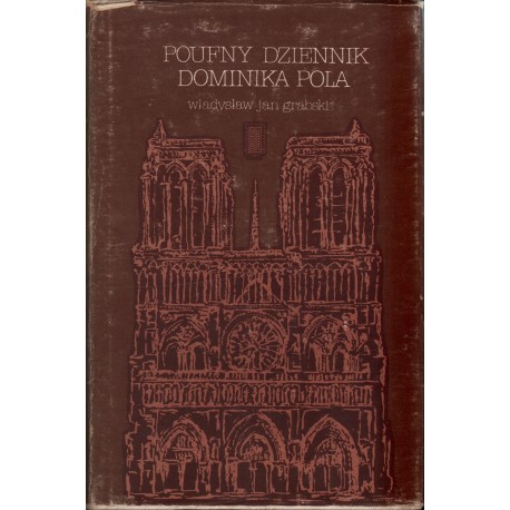 POUFNY DZIENNIK DOMINIKA POLA Władysław Jan Grabski POUFNY DZIENNIK DOMINIKA POLA Władysław Jan Grabski