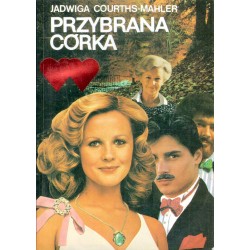 PRZYBRANA CÓRKA Jadwiga Courths-Mahler