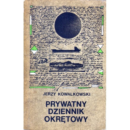 PRYWATNY DZIENNIK OKRĘTOWY Jerzy Kowalkowski PRYWATNY DZIENNIK OKRĘTOWY Jerzy Kowalkowski