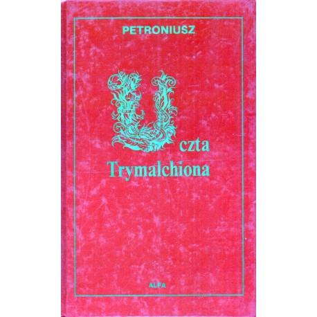 UCZTA TRYMALCHIONA Petroniusz UCZTA TRYMALCHIONA Petroniusz