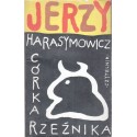CÓRKA RZEŹNIKA Jerzy Harasymowicz