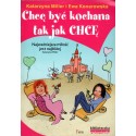 CHCĘ BYĆ KOCHANA TAK JAK CHCĘ Katarzyna Miller i Ewa Konarowska