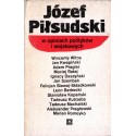JÓZEF PIŁSUDSKI W OPINIACH POLITYKÓW I WOJSKOWYCH