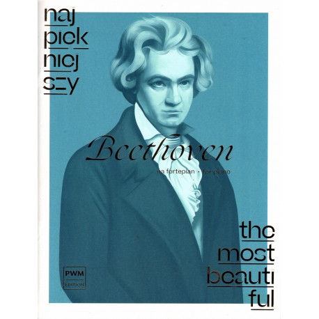 NAJPIĘKNIEJSZY BEETHOVEN NA FORTEPIAN NAJPIĘKNIEJSZY BEETHOVEN NA FORTEPIAN