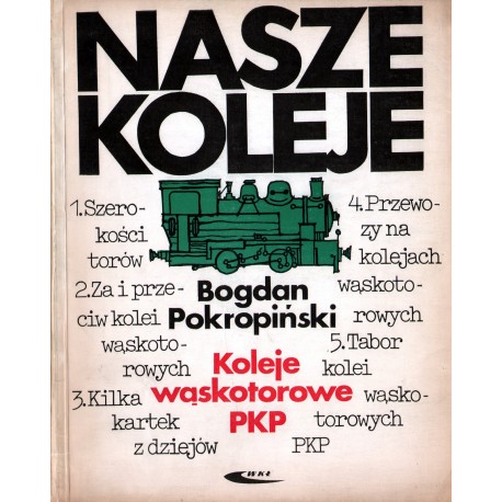 NASZE KOLEJE. KOLEJE WĄSKOTOROWE PKP Bogdan Pokropiński