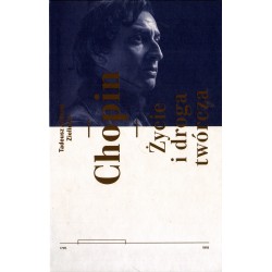 CHOPIN. ŻYCIE I DROGA TWÓRCZA Tadeusz Andrzej Zieliński