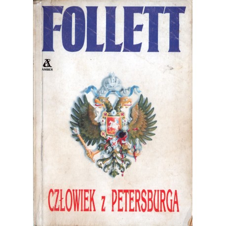 CZŁOWIEK Z PETERSBURGA Ken Follet CZŁOWIEK Z PETERSBURGA Ken Follet