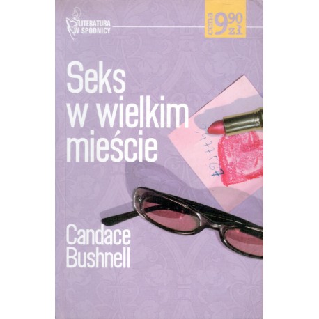 SEX W WIELKIM MIEŚCIE Candace Bushnell SEX W WIELKIM MIEŚCIE Candace Bushnell