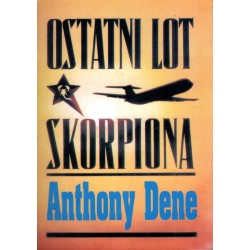 OSTATNI LOT SKORPIONA Anthony Dene