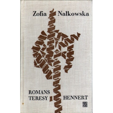 ROMANS TERESY HENNERT Zofia Nałkowska ROMANS TERESY HENNERT Zofia Nałkowska