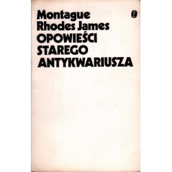 OPOWIEŚCI STAREGO ANTYKWARIUSZA Mantague Rhodes James