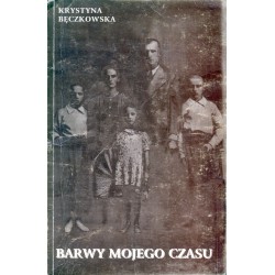 BARWY MOJEGO CZASU Krystyna Bęczkowska