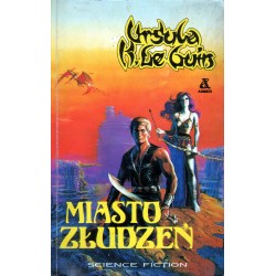 MIASTO ZŁUDZEŃ Ursula K. Le Guin