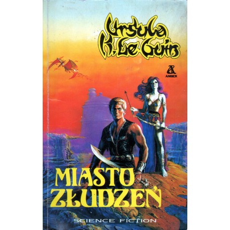 MIASTO ZŁUDZEŃ Ursula K. Le Guin MIASTO ZŁUDZEŃ Ursula K. Le Guin