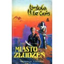 MIASTO ZŁUDZEŃ Ursula K. Le Guin