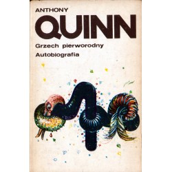 GRZECH PIERWORODNY. AUTOBIOGRAFIA Anthony Quinn