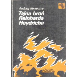 TAJNA BROŃ REINHARDA HEYDRICHA Andrzej Konieczny