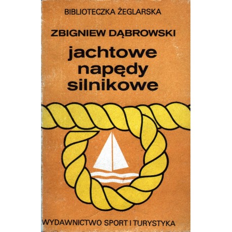 JACHTOWE NAPĘDY SILNIKOWE Zbigniew Dąbrowski JACHTOWE NAPĘDY SILNIKOWE Zbigniew Dąbrowski