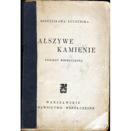 FAŁSZYWE KAMIENIE Mieczysława Łyuzyńska FAŁSZYWE KAMIENIE Mieczysława Łyuzyńska