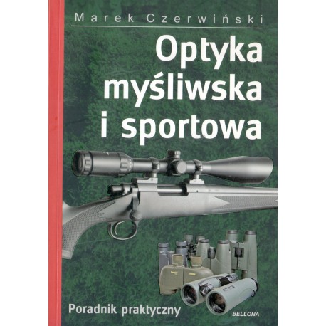 OPTYKA MYŚLIWSKA I SPORTOWA. PORADNIK PRAKTYCZNY