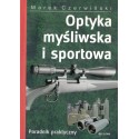 OPTYKA MYŚLIWSKA I SPORTOWA. PORADNIK PRAKTYCZNY