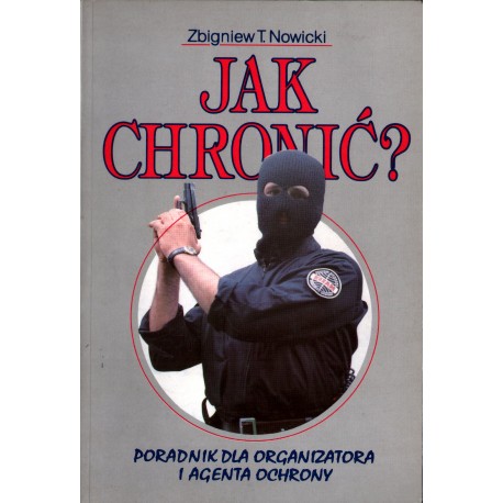JAK CHRONIĆ? PORADNIK DLA ORGANIZATORA I AGENTA OCHRONY