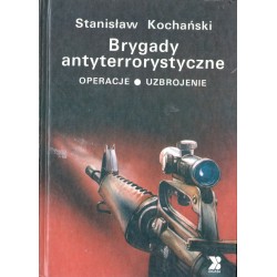 BRYGADY ANTYTERRORYSTYCZNE. OPERACJE - UZBROJENIE