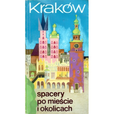 KRAKÓW - SPACERY PO MIEŚCIE I OKOLICACH KRAKÓW - SPACERY PO MIEŚCIE I OKOLICACH