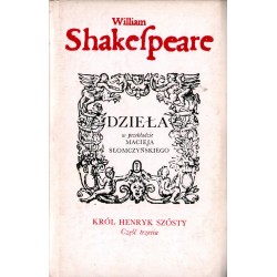 KRÓL HENRYK SZÓSTY. CZĘŚĆ TRZECIA William Shakespeare