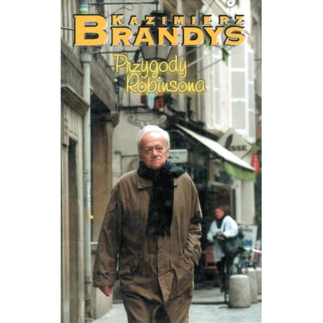 PRZYGODY ROBINSONA Kazimierz Brandys PRZYGODY ROBINSONA Kazimierz Brandys