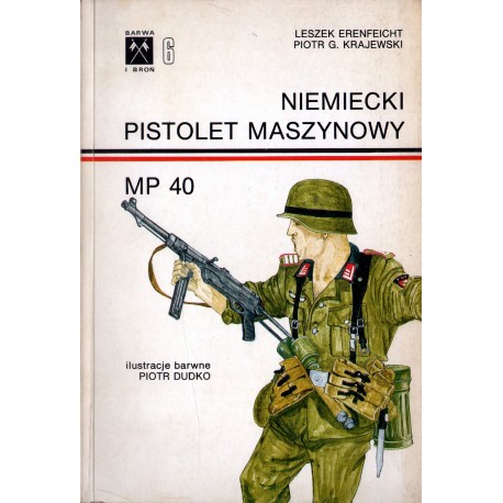 NIEMIECKI PISTOLET MASZYNOWY MP 40 NIEMIECKI PISTOLET MASZYNOWY MP 40