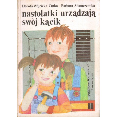 NASTOLATKI URZĄDZAJĄ SWÓJ KĄCIK NASTOLATKI URZĄDZAJĄ SWÓJ KĄCIK