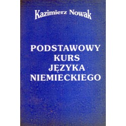 PODSTAWOWY KURS JĘZYKA NIEMIECKIEGO Kazimierz Nowak