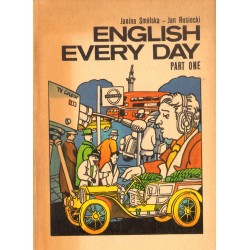 ENGLISH EVERY DAY. PART ONE Janina Smólska, Jan Rusiecki