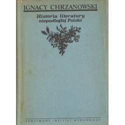 HISTORIA LITERATURY NIEPODLEGŁEJ POLSKI Ignacy Chrzanowski