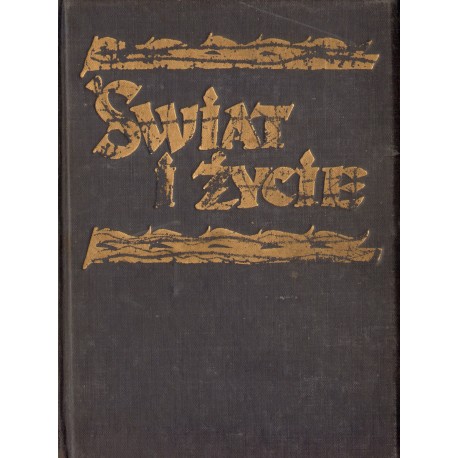 ŚWIAT I ŻYCIE. TOM IV ŚWIAT I ŻYCIE. TOM IV
