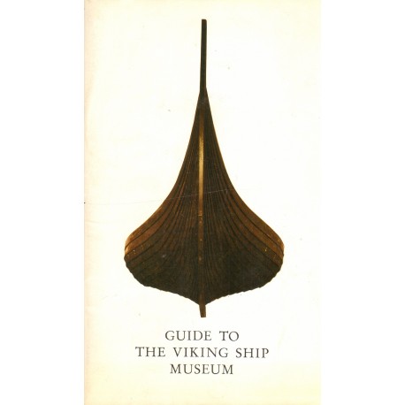 GUIDE TO THE VIKING SHIP MUSEUM GUIDE TO THE VIKING SHIP MUSEUM