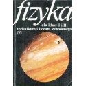FIZYKA DLA KLASY I i II TECHNIKUM I LICEUM ZAWODOWEGO