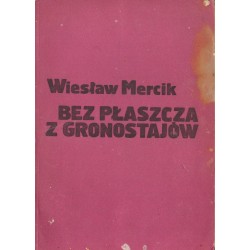 BEZ PŁASZCZA Z GRONOSTAJÓW Wiesław Mercik