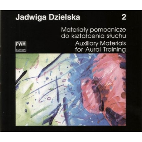 Jadwiga Dzielska MATERIAŁY POMOCNICZE DO KSZTAŁCENIA SŁUCHU. CZĘŚĆ 2 Jadwiga Dzielska MATERIAŁY POMOCNICZE DO KSZTAŁCENIA SŁUCHU. CZĘŚĆ 2